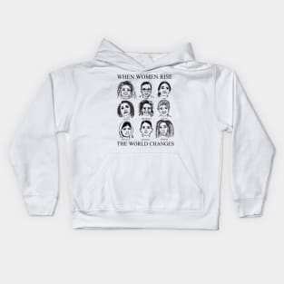 When Women Rise : The World Changes Kids Hoodie